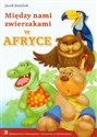 Między nami zwierzakami w Afryce online polish bookstore