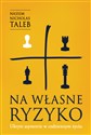 Na własne ryzyko Ukryte asymetrie w codziennym życiu pl online bookstore