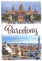 Atlas turystyczny Barcelony - Magdalena Binkowska