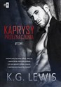 Kaprysy przeznaczenia Tom 1 - K.G. Lewis