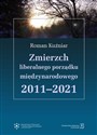Zmierzch liberalnego porządku międzynarodowego 2011-2021 in polish