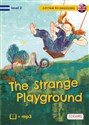 Czytam po angielsku The Strange Playground / Tajemniczy plac zabaw - Olga Akman, Bulent Akman