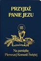 Przyjdź Panie Jezu kolor granatowy Na pamiątkę Pierwszej Komunii Świętej - Stanisław Groń