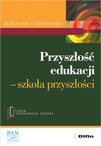 Przyszłość edukacji Szkoła przyszłości polish books in canada