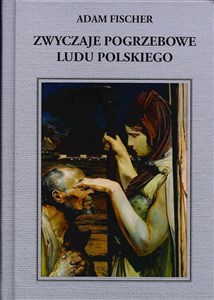 Zwyczaje pogrzebowe ludu polskiego Polish Books Canada