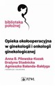 Opieka okołooperacyjna w ginekologii i onkologii ginekologicznej Polish Books Canada