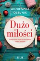 Dużo miłości - Agnieszka Olejnik