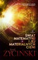 Świat matematyki i jej materialnych cieni Polish Books Canada