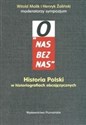 O nas bez nas Historia Polski w historiografiach obcojęzycznych Canada Bookstore