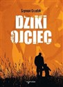 Dziki ojciec Jak wykorzystać moc inicjacji w wychowaniu Polish Books Canada