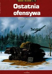 Ostatnia ofensywa Kroniki wojenne nr 10 Polish bookstore