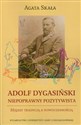 Adolf Dygasiński niepoprawny pozytywista Między tradycją a nowoczesnością  