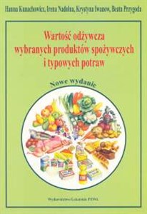 Wartość odżywcza wybranych produktów spożywczych i typowych potraw  