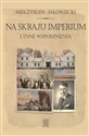 Na skraju Imperium i inne wspomnienia 