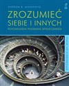 Zrozumieć siebie i innych Psychologia poznania społecznego - Gordon B. Moskowitz