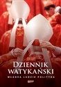 Dziennik watykański Władza, ludzie, polityka - Polish Bookstore USA