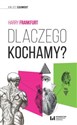 Dlaczego kochamy? - Harry Frankfurt