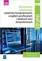 Administracja i eksploatacja systemów komputerowych, urządzeń peryferyjnych i lokalnych sieci komputerowych. INF.02. Część 3 polish books in canada