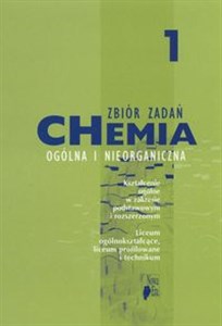 Chemia 1 Chemia ogólna i nieorganiczna Zbiór zadań Liceum zakres podstawowy i rozszerzony to buy in USA