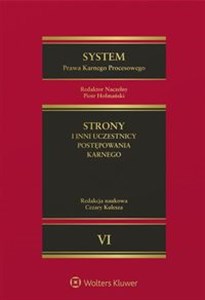 System Prawa Karnego Procesowego Tom 6 Strony i inni uczestnicy postępowania karnego books in polish