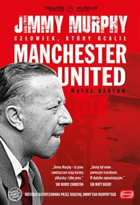 Jimmy Murphy Człowiek, który ocalił Manchester United buy polish books in Usa