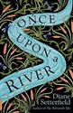 Diane Setterfield - Once Upon a River to buy in Canada