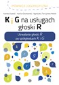 K i G na usługach głoski R Utrwalanie głoski R po spółgłoskach K i G Canada Bookstore