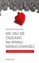 Nie daj się oszukać na rynku nieruchomości - Katarzyna Kuśmierczyk