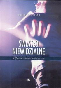Światło niewidzialne: Opowiadania mistyczne - Polish Bookstore USA
