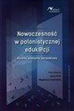 Nowoczesność w polonistycznej eduk@cji Pytania, problemy, perspektywy - 