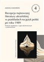 Recepcja najnowszej literatury ukraińskiej w przekładach na język polski po roku 1989 Wybrane zagadnienia  