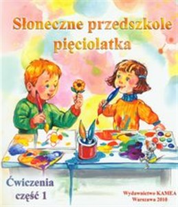 Słoneczne przedszkole pięciolatka Ćwiczenia część 1  