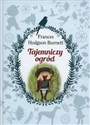 Tajemniczy ogród - Frances Hodgson Burnett  