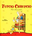 Tupcio Chrupcio Nie chcę jeść! Polish Books Canada
