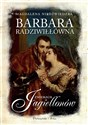 Barbara Radziwiłłówna Zmierzch Jagiellonów online polish bookstore