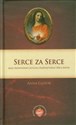 Serce za Serce Mały przewodnik czciciela Najświętszego Serca Jezusa - Anna Gąsior  