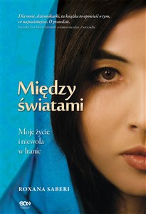 Między światami Moje życie i niewola w Iranie chicago polish bookstore