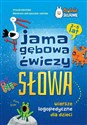 Jama gębowa ćwiczy słowa Wiersze logopedyczne dla dzieci 2-5 lat 