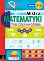 Mistrz matematyki klasy 1-3 Tabliczka mnożenia - Adam Konstantynowicz
