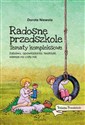 Radosne przedszkole Tematy kompleksowe. Zabawy, opowiadania, teatrzyki, wiersze na cały rok - Dorota Niewola  