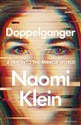 Doppelganger A Trip Into the Mirror World - Naomi Klein
