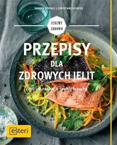 Przepisy dla zdrowych jelit czyli jak zadbać o spokój brzucha buy polish books in Usa