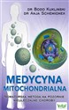 Medycyna mitochondrialna. Nowatorska metoda na pozornie nieuleczalne choroby - Bodo Kuklinski, Anja Schemionek