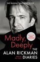 Madly, Deeply The Alan Rickman Diaries 