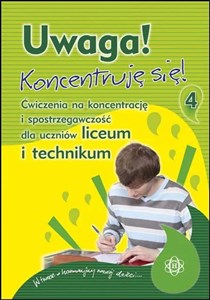 Uwaga! Koncentruję się! Część 4 
Ćwiczenia na koncentrację i spostrzegawczość dla uczniów liceum i technikum
18,00 zł to buy in USA