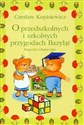 O przedszkolnych i szkolnych przygodach Bazyląt Bajeczki edukacyjne  