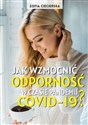 Jak wzmocnić odporność w czasie pandemii Covid-19  