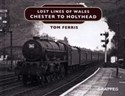 Lost Lines of Wales - Chester to Holyhead  