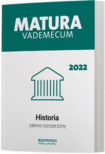 Matura 2022 Vademecum Historia Zakres rozszerzony Bookshop