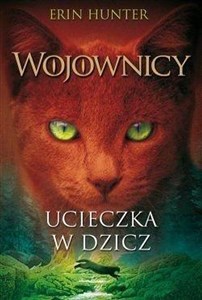 Ucieczka w dzicz. Wojownicy. Tom 1  chicago polish bookstore